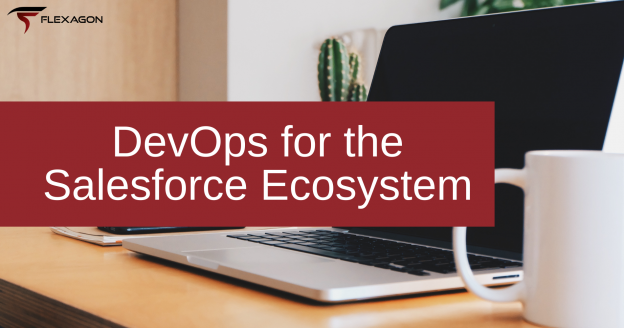 DevOps for the Salesforce Ecosystem